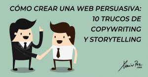 Cómo crear una web persuasiva: 10 trucos de copywriting y storytelling